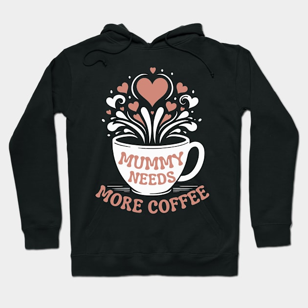 Mummy Needs More Coffee | Mom Puns | Tired Mom Design for Mather's Day Hoodie by Nora Liak